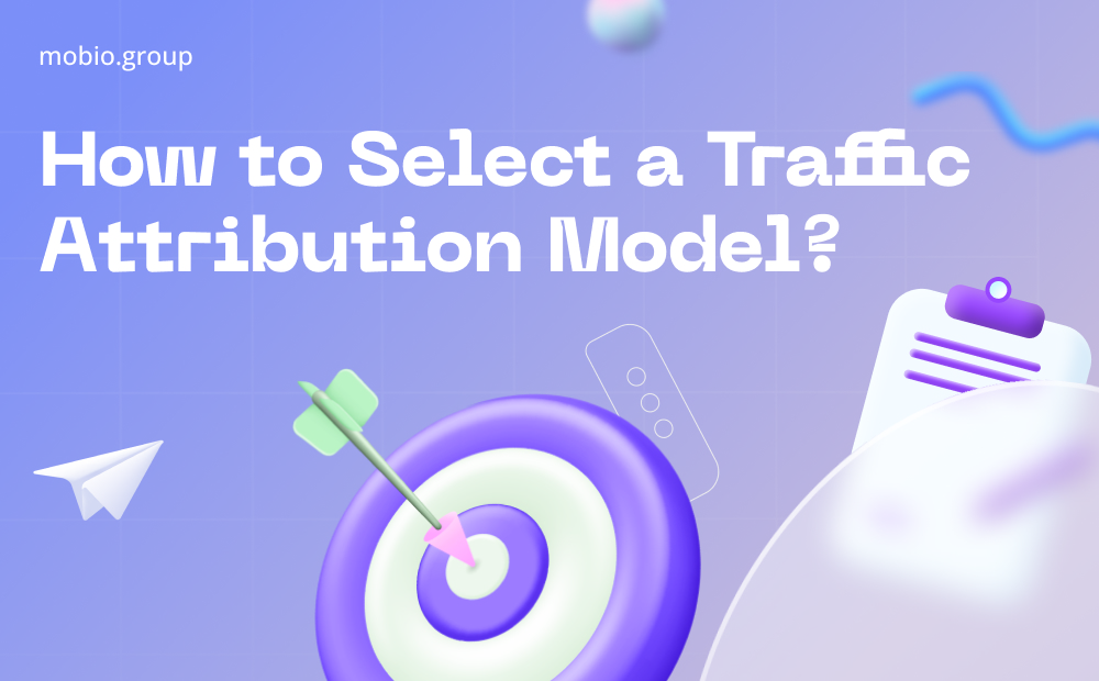 How to select a Traffic Attribution Model?