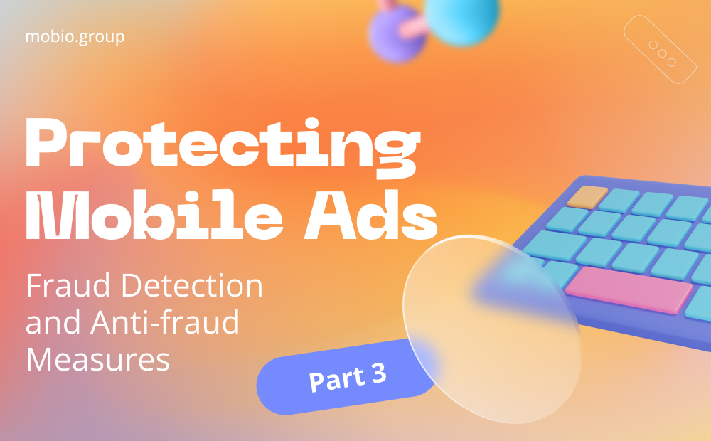 Protecting Mobile Ads: Fraud Detection and Anti-fraud Measures