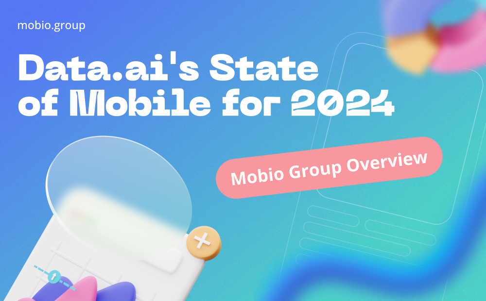 Data.ai's State of Mobile for 2024. Mobio Group Overview