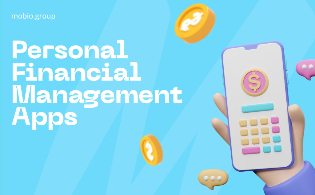 FinTech: Personal Financial MAnagement Apps