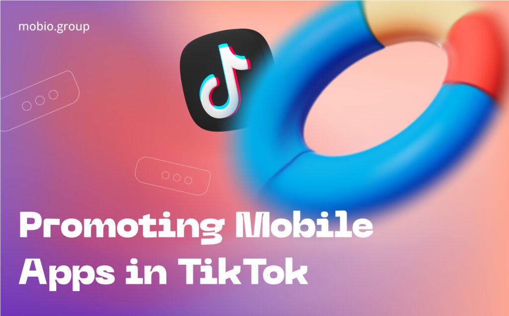 Promoting Mobile Apps in TikTok