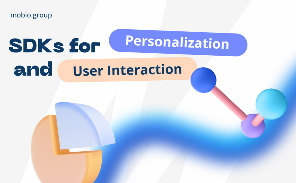 SDKs for Personalization and User Interaction